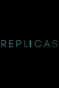 Репродукция / Replicas (2018)